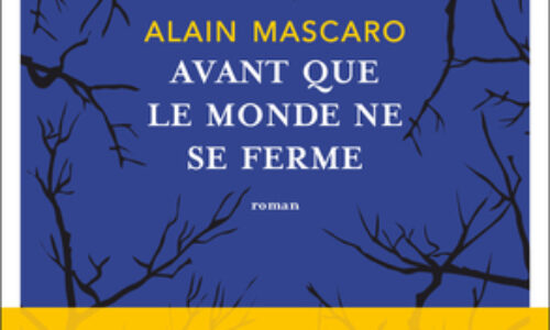 Avant que le monde ne se ferme d’Alain Mascaro