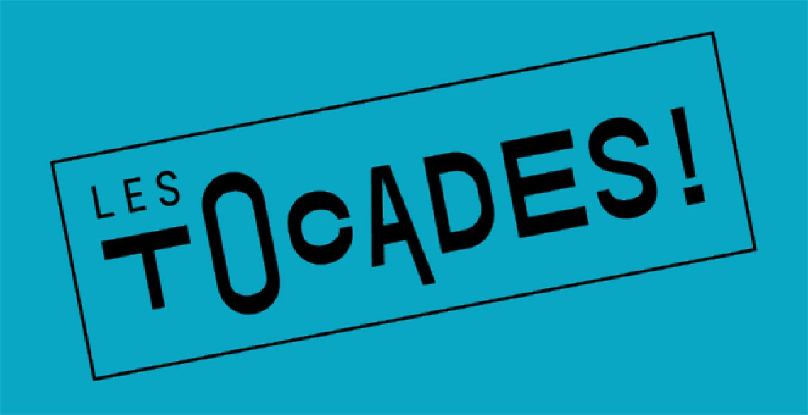 Les Tocades !